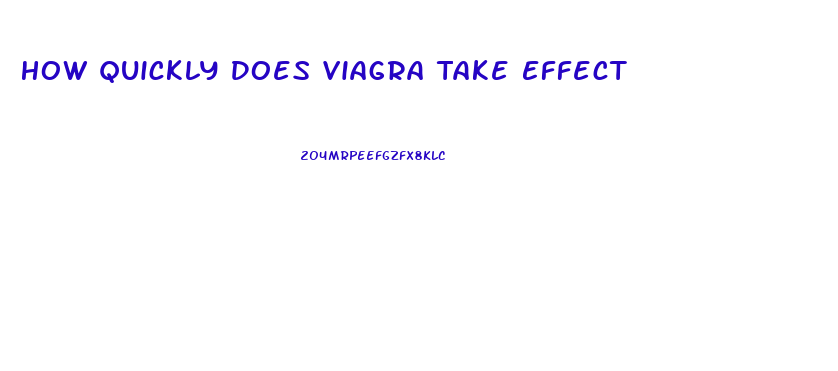 How Quickly Does Viagra Take Effect