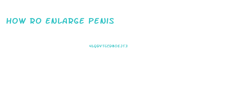 How Ro Enlarge Penis