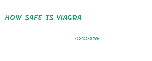 How Safe Is Viagra