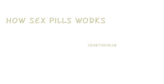 How Sex Pills Works