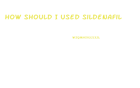 How Should I Used Sildenafil