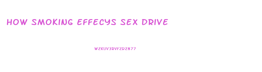 How Smoking Effecys Sex Drive