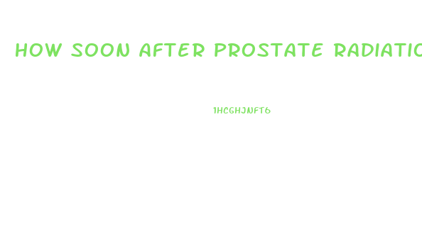 How Soon After Prostate Radiation Surgery Does Impotence Last