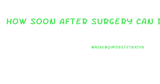 How Soon After Surgery Can I Take Viagra