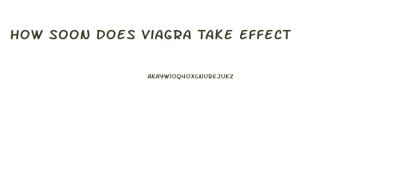 How Soon Does Viagra Take Effect