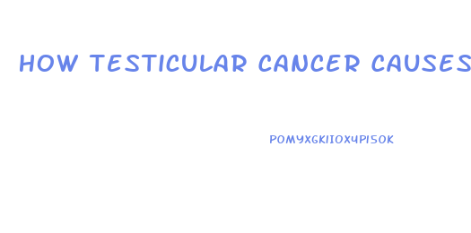 How Testicular Cancer Causes Impotence