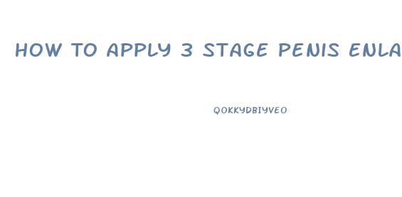 How To Apply 3 Stage Penis Enlargement Cream