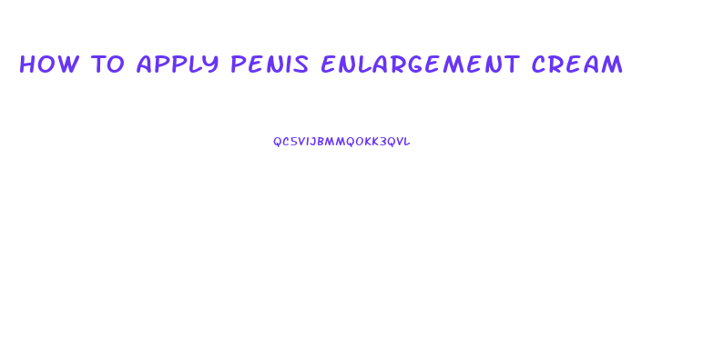 How To Apply Penis Enlargement Cream