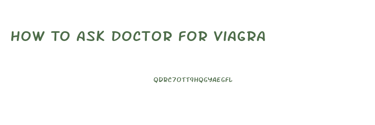 How To Ask Doctor For Viagra
