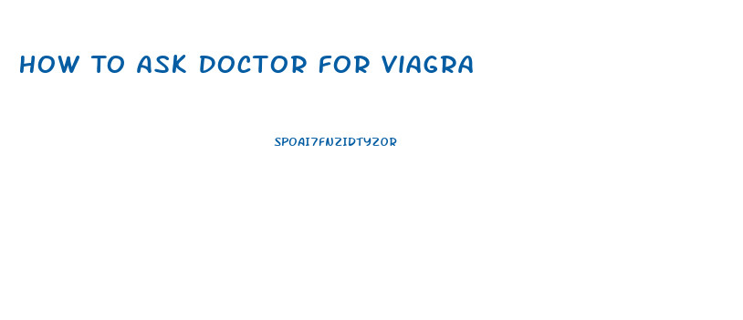 How To Ask Doctor For Viagra