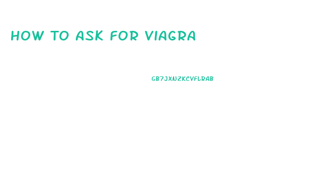 How To Ask For Viagra