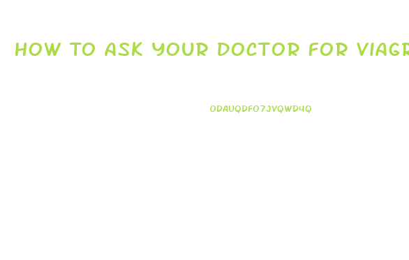 How To Ask Your Doctor For Viagra