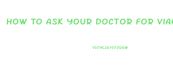 How To Ask Your Doctor For Viagra