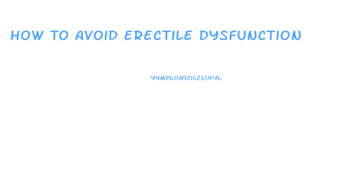 How To Avoid Erectile Dysfunction