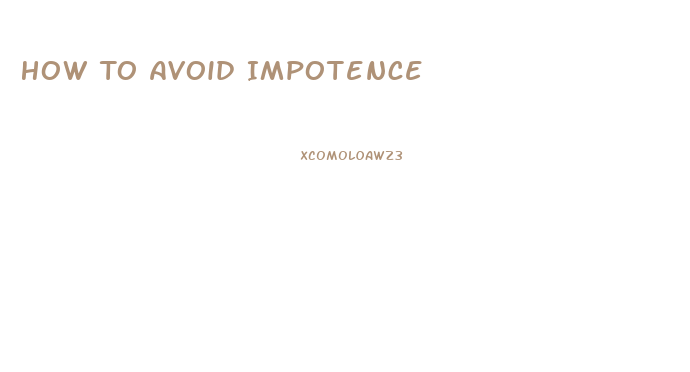 How To Avoid Impotence