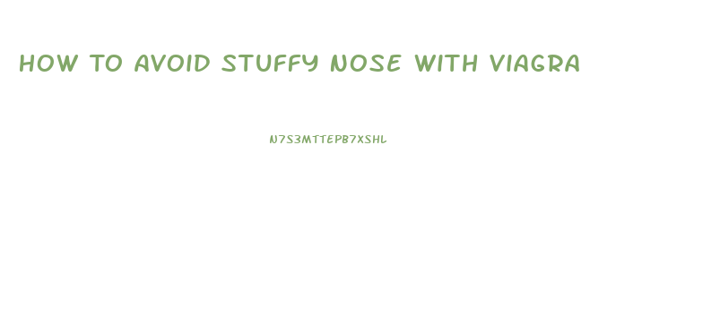 How To Avoid Stuffy Nose With Viagra