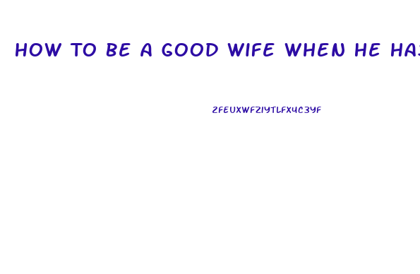 How To Be A Good Wife When He Has Low Libido