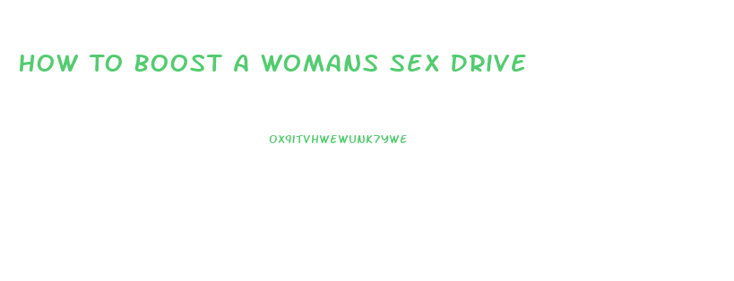 How To Boost A Womans Sex Drive