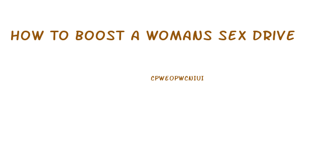 How To Boost A Womans Sex Drive