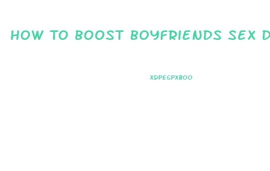 How To Boost Boyfriends Sex Drive