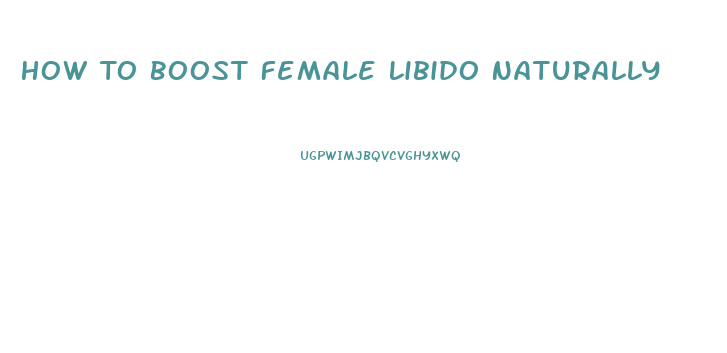 How To Boost Female Libido Naturally