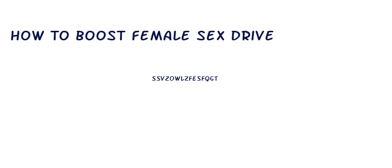 How To Boost Female Sex Drive
