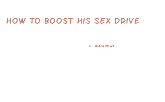 How To Boost His Sex Drive