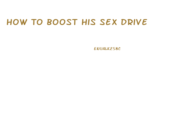 How To Boost His Sex Drive