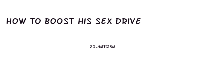 How To Boost His Sex Drive