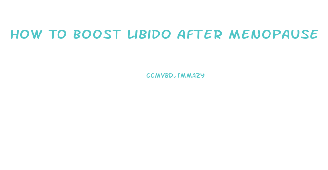 How To Boost Libido After Menopause