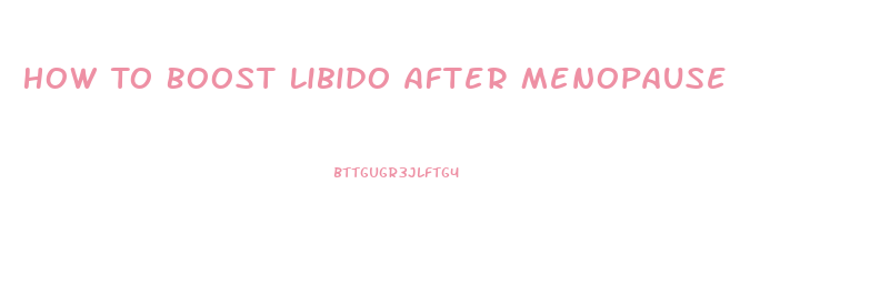 How To Boost Libido After Menopause