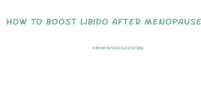 How To Boost Libido After Menopause