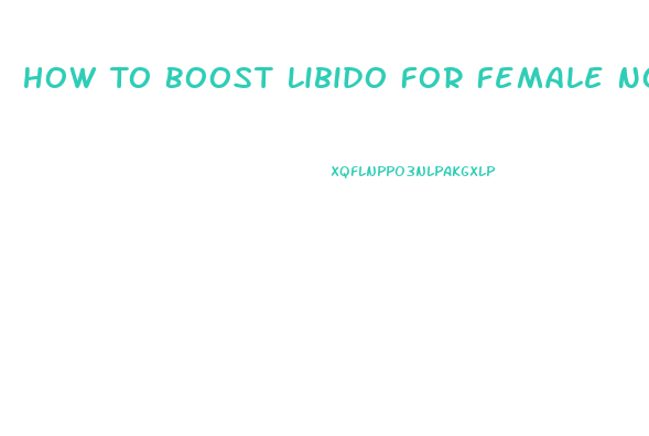 How To Boost Libido For Female Not On Birth Control