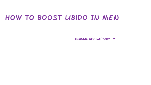 How To Boost Libido In Men