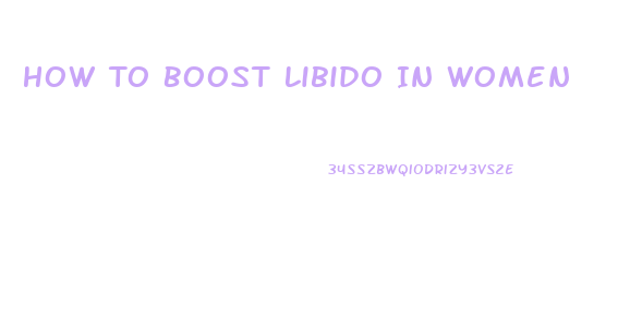 How To Boost Libido In Women