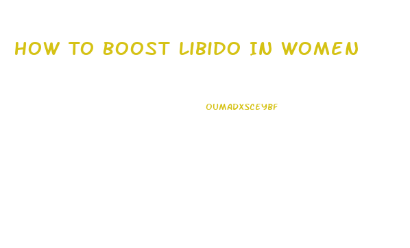 How To Boost Libido In Women