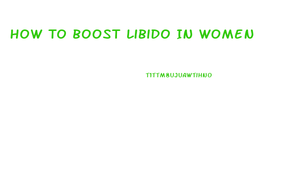 How To Boost Libido In Women