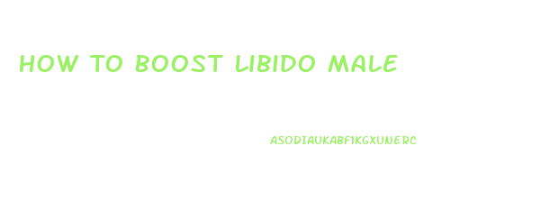 How To Boost Libido Male