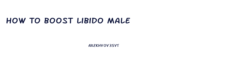 How To Boost Libido Male