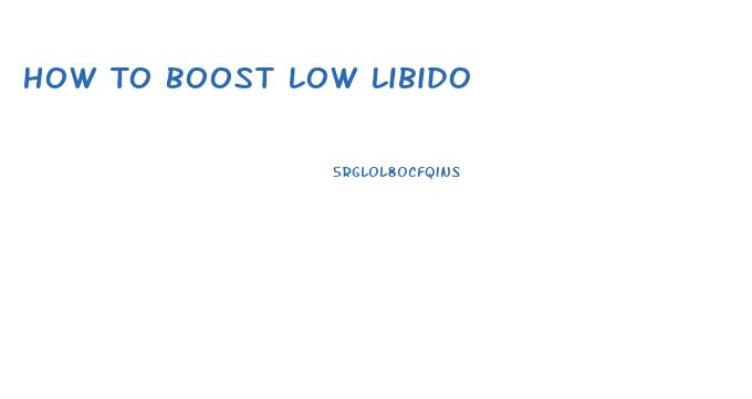 How To Boost Low Libido