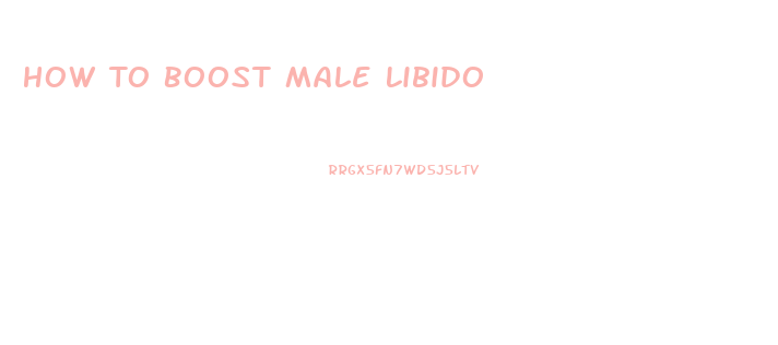 How To Boost Male Libido