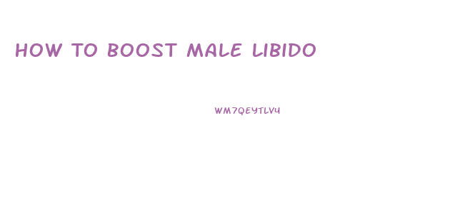 How To Boost Male Libido