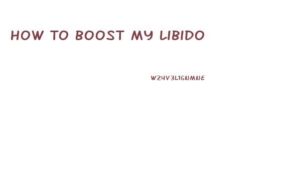 How To Boost My Libido