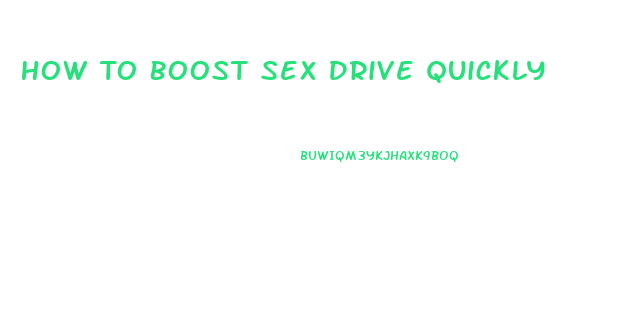 How To Boost Sex Drive Quickly