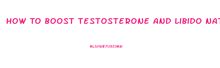 How To Boost Testosterone And Libido Naturally