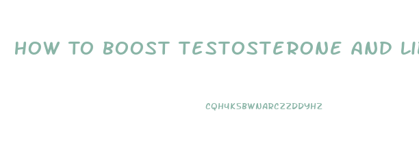 How To Boost Testosterone And Libido Naturally