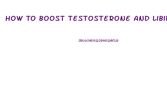 How To Boost Testosterone And Libido Naturally