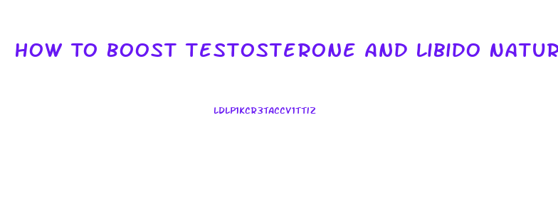 How To Boost Testosterone And Libido Naturally