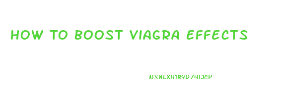 How To Boost Viagra Effects