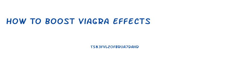 How To Boost Viagra Effects